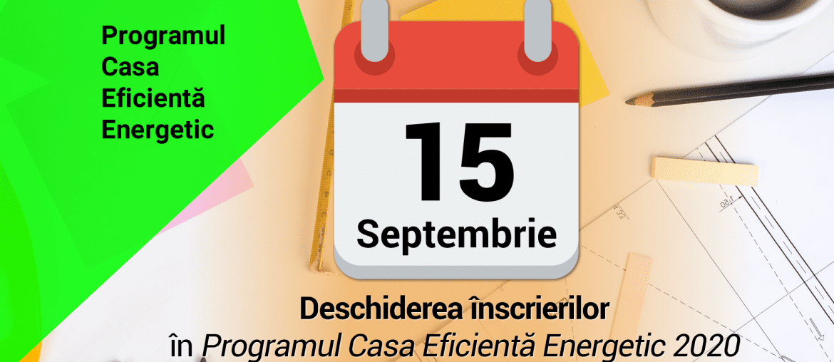 15 septembrie 2020 – deschiderea înscrierilor în Programul Casa Eficientă Energetic 2020
